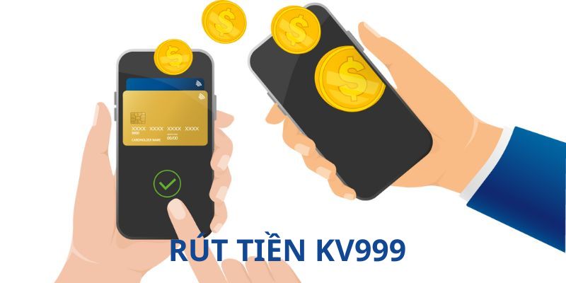 Rút tiền KV999